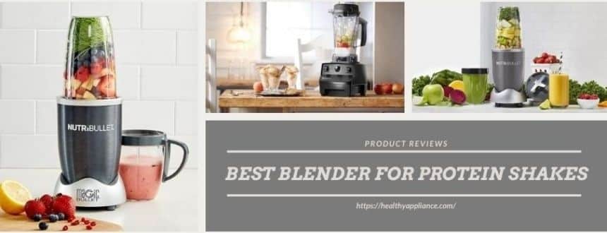 best blender for protein shakes