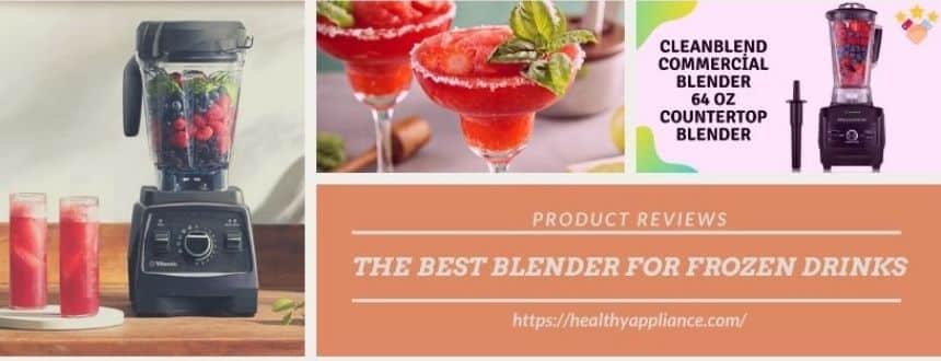 Best Blender for Frozen Drinks