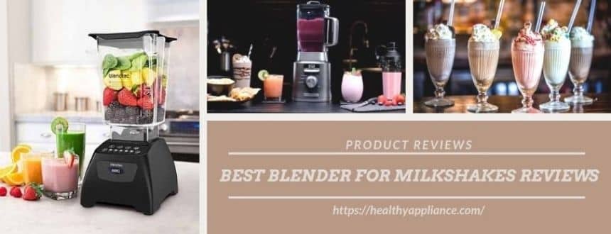 best blender for milkshakes