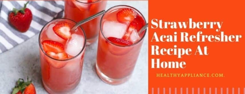 how to make strawberry acai refresher