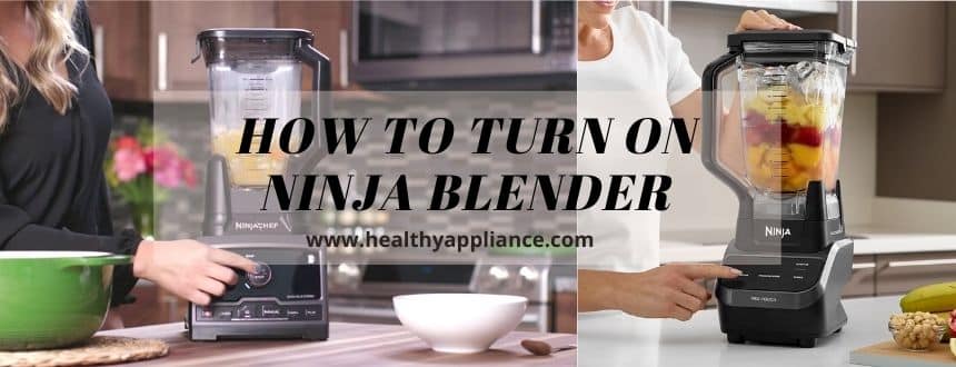 How To Turn On Ninja Blender