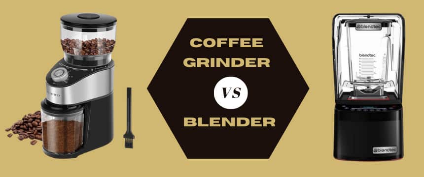 Coffee Grinder VS Blender
