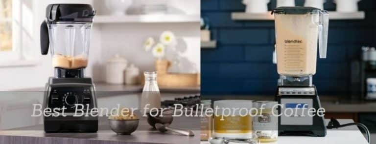 Best Blender for Bulletproof Coffee